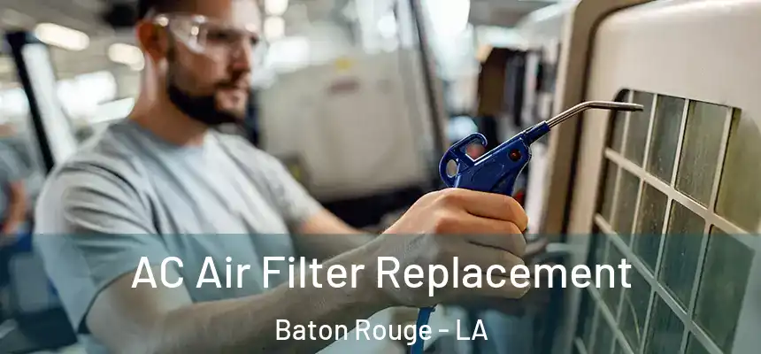  AC Air Filter Replacement Baton Rouge - LA