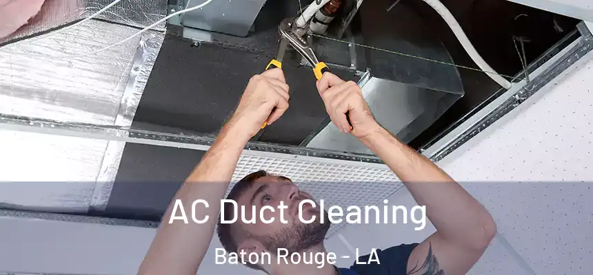  AC Duct Cleaning Baton Rouge - LA